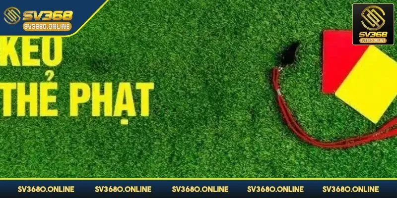 Kèo thẻ phạt - Hình thức các độ hấp dẫn nhất tại SV368 2 Kèo thẻ phạt là một hình thức đặt cược vô cùng phổ biến